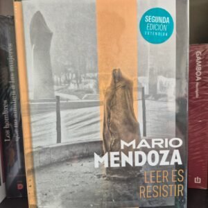 Mario Mendoza Leer es resistir tapa dura