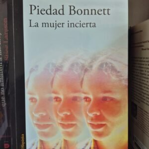 Piedad Bonnett La mujer incierta