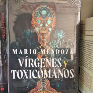 Vírgenes y toxicómanos Mario Mendoza tapa dura