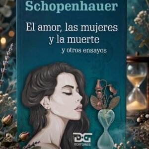 El Amor, Las Mujeres y La Muerte y otros ensayos