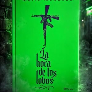 La Hora De Los Lobos Mario Mendoza (Pasta Dura)